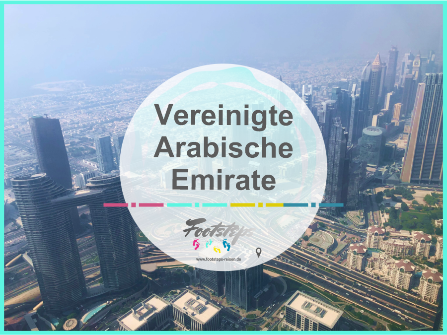 footsteps-reisen.de, Der Reiseblog fuer Flashpacker und Familien, Reiseziel Dubai, Vereinigte Arabische Emirate, Informationen, Tipps, Berichte