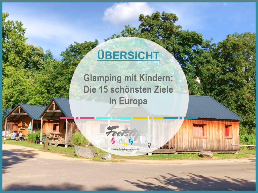Reiseziele Glamping mit Kindern, Glamping Destinationen Inspiration, Glamping für Familien: Die schönsten Ziele in Europa