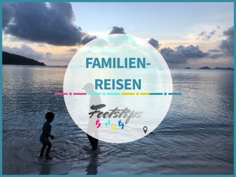 footsteps-reisen.de, Der Reiseblog fuer Flashpacker und Familien, Familienreisen, Reisen mit Kindern