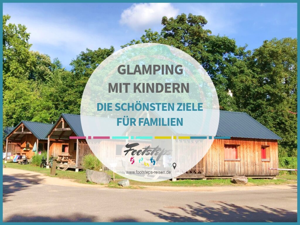 Reiseziele Glamping mit Kindern, Glamping Destinationen Inspiration, Glamping für Familien: Die schönsten Ziele in Europa