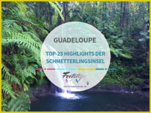 Guadeloupe Highlights 21 Guadeloupe Sehenswürdigkeiten 2026, Top-25 Guadeloupe Highlights, Aktivitäten und Attraktionen für Familien