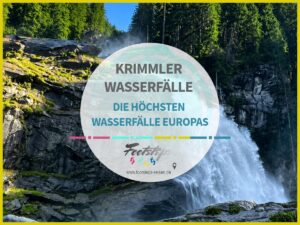 Oesterreich, Krimmler Wasserfälle, Krimmler WasserWelten, alle Infos zu Parken, Wanderungen, Eintritt und Tipps für Familien