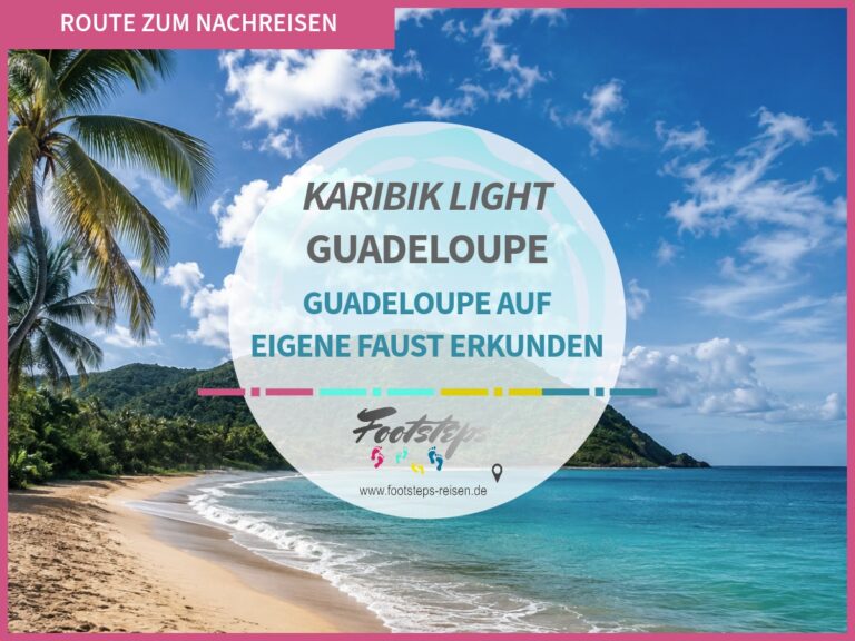 Routenvorschlag Guadeloupe Rundreise fuer Flashpacker und Familien, Die perfekte Route für 2 Wochen, Sehenswürdigkeiten Guadeloupes bei einer Rundreise auf eigene Faust entdecken